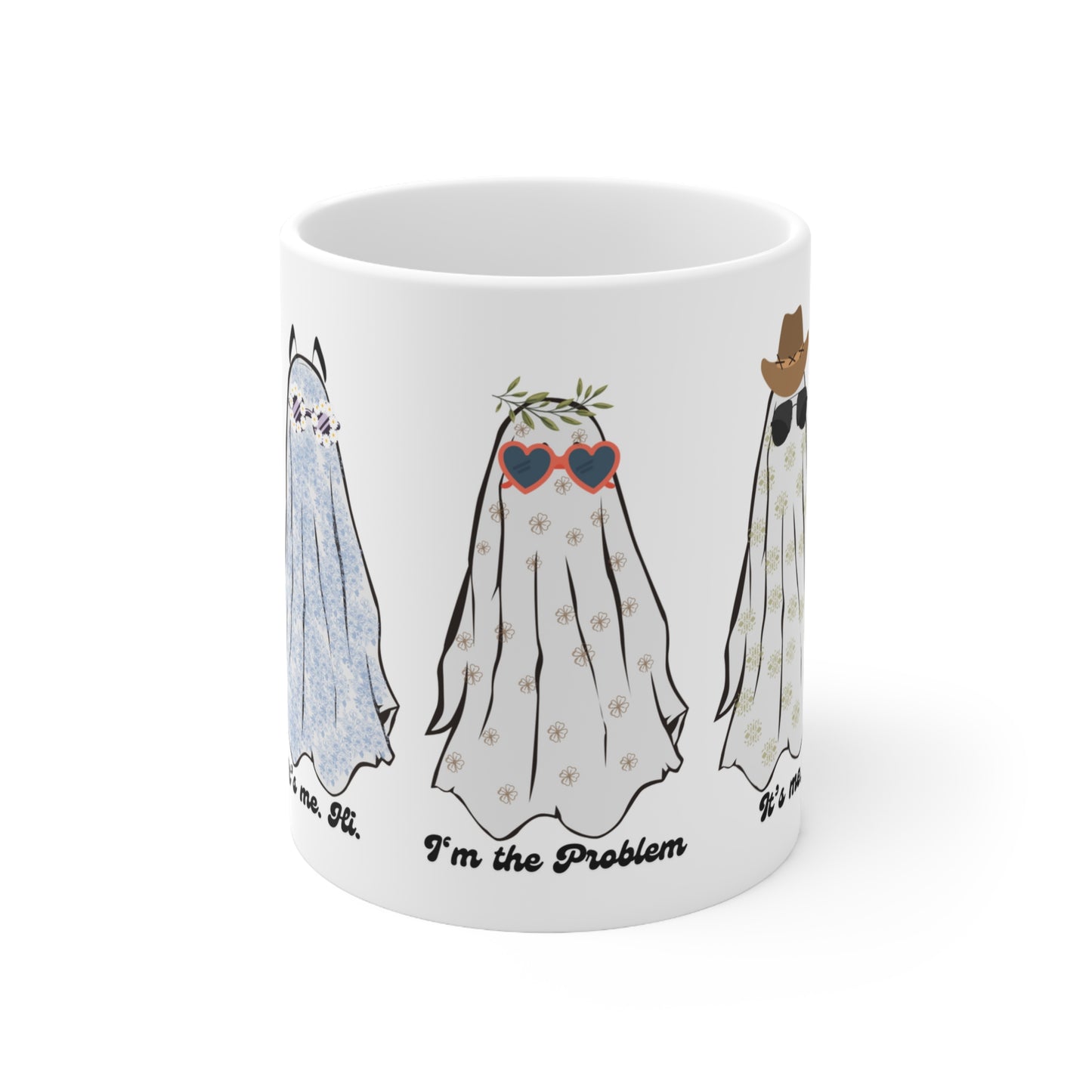 It's me. Hi. I'm the Problem, it's me- Ceramic Mug 11oz