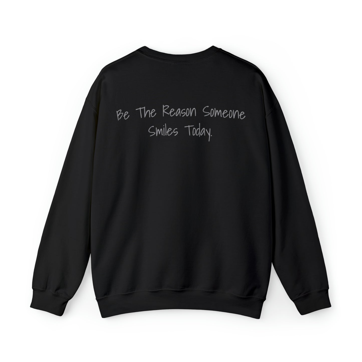 Be the Reason Someone Smiles Today. Unisex Heavy Blend™ Crewneck Sweatshirt