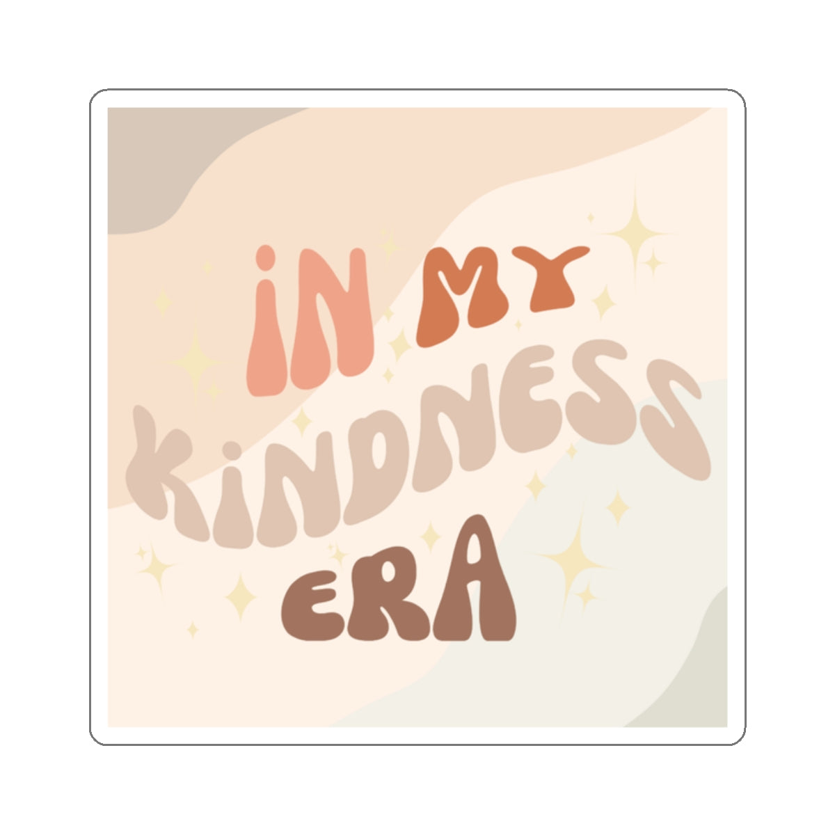 In My Kindness Era- Sticker