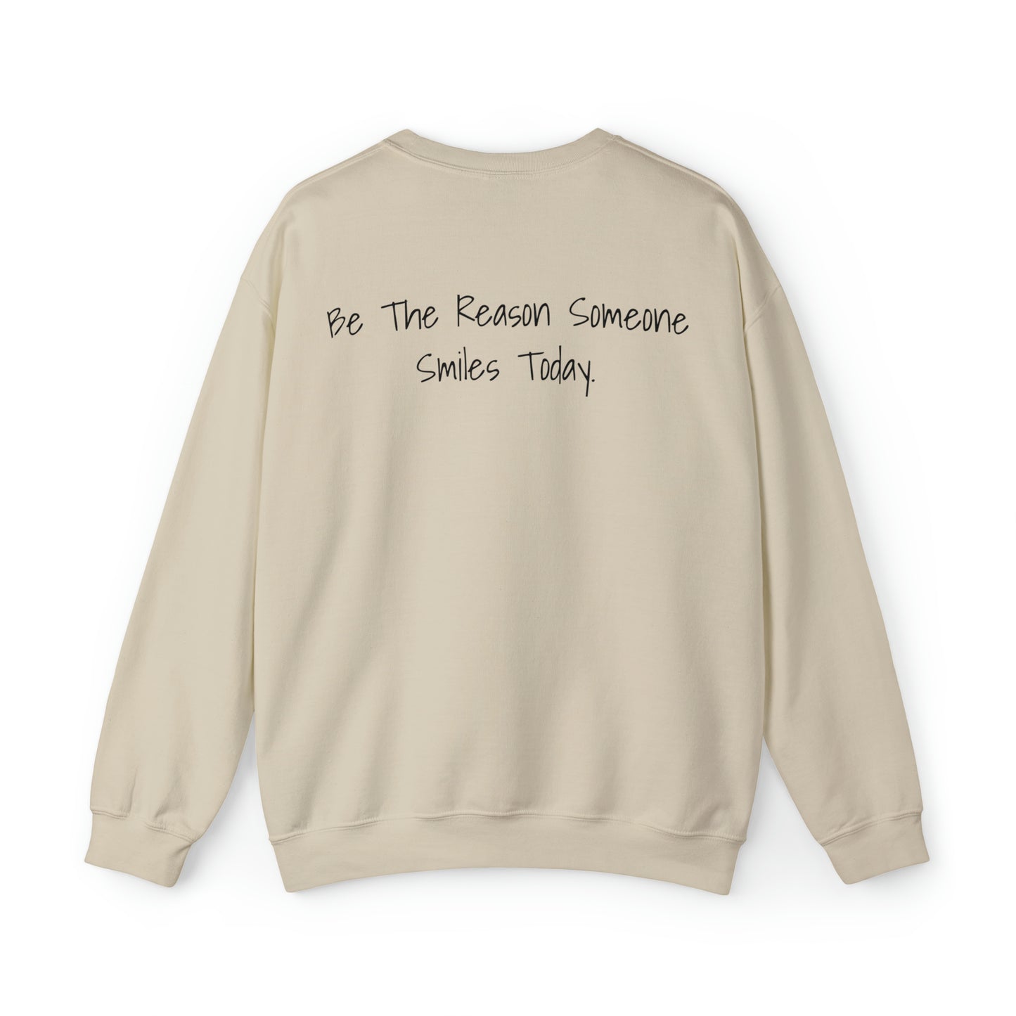 Be the Reason Someone Smiles Today. Unisex Heavy Blend™ Crewneck Sweatshirt